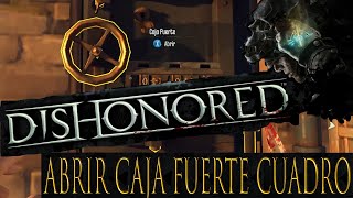 prisa Furioso Existencia Dishonored - Cómo abrir Caja Fuerte detrás del Cuadro en Misión 4 - YouTube