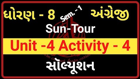 Std 8 English Unit 4 Activity 4 Solution | Sun Tour Activity 4 Solution