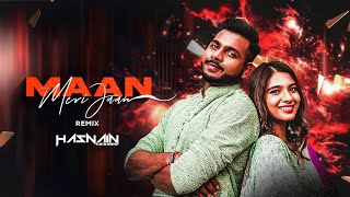 Maan Meri Jaan (Remix) | Hasnain Music | Champagne Talk | King