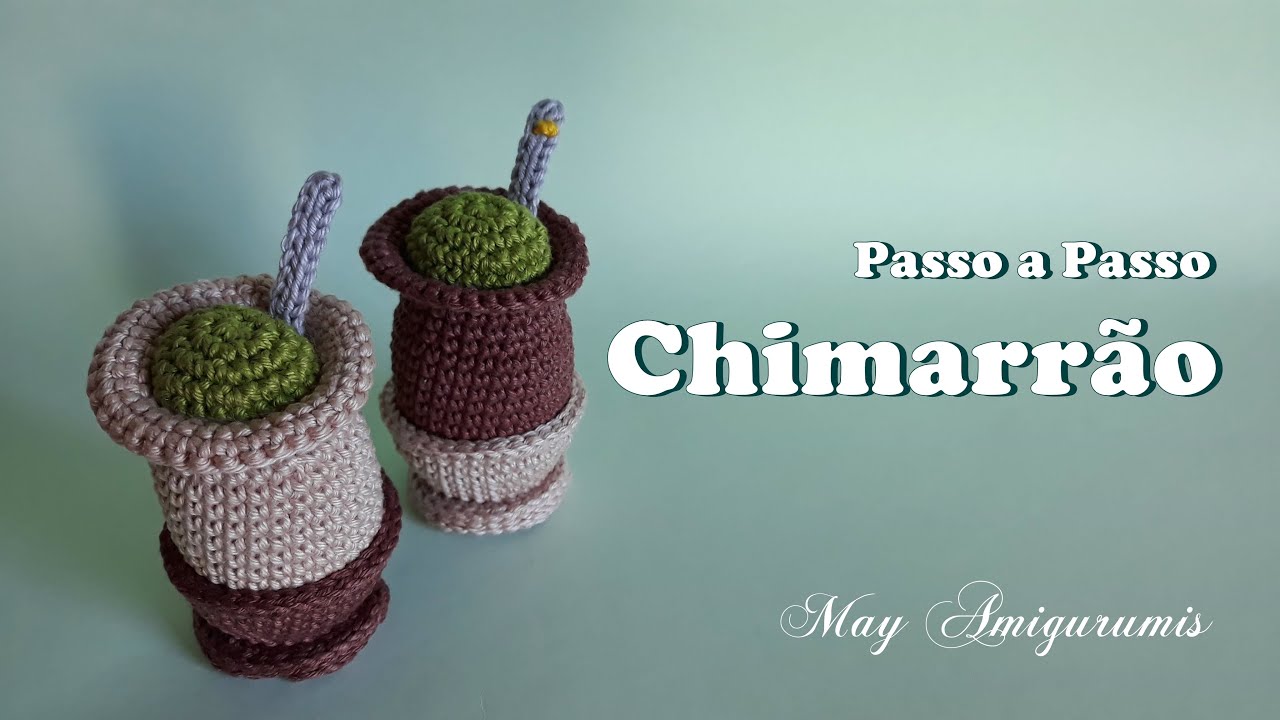 Chimarrão Amigurumi Passo a Passo | May Amigurumis