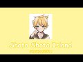 Shota Shota Island SPED UP