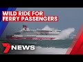 12 metre waves serve up a wild ride for spirit of tasmania ferry passengers  7news