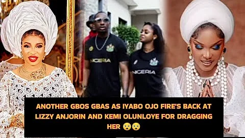 ANOTHER GBOS GBAS AS IYABO OJO FIRE'S BACK AT LIZZY ANJORIN AND KEMI OLUNLOYE FOR DRAGGING HER 😲😲