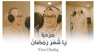 Vira Choliq - Marhaban Ya Syahra Ramadhan | مَرْحَبًا يَا شَهْرَ رَمَضَان