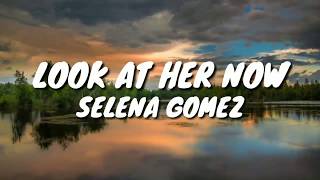 Selena Gomez_Look At Her Now_(Lyric Video)