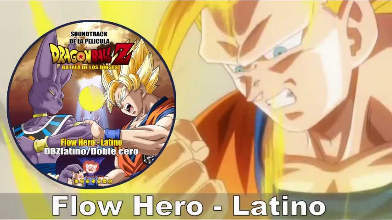 Dragon Ball Z 2013 Flow Hero en Latino (No oficial) YouTube