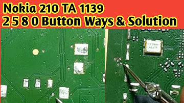 Nokia 210 TA 1139 2 5 8 0 Button Not Work Solution | Nokia 210 TA 1139 Keypad Ways & Solution