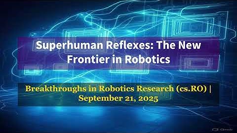 Robotics Breakthroughs: Superhuman Sensing & Swarms (AI Frontiers 2025-09-21)