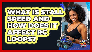 What Is Stall Speed And How Does It Affect RC Loops? - RC Toy Central