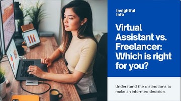 Virtual Assistant vs. Freelancer: Key Differences Explained