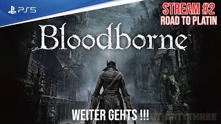 Bloodborne - PS5 | Stream #2 - WEITER GEHTS !!! | Road to PLATIN