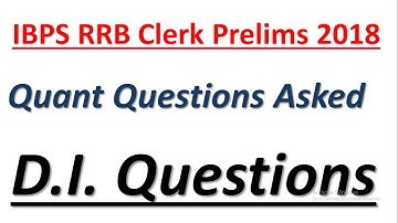 IBPS RRB Clerk Prelims 2018 : Memory Based DI (18th August 2018) || Quant Questions Asked