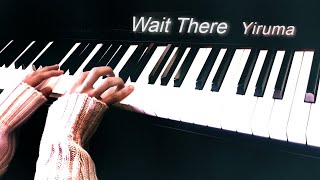 Yiruma - Wait There (Cover)