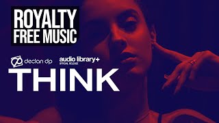 Declan DP - Think [Audio Library Release] (Royalty Free Music)