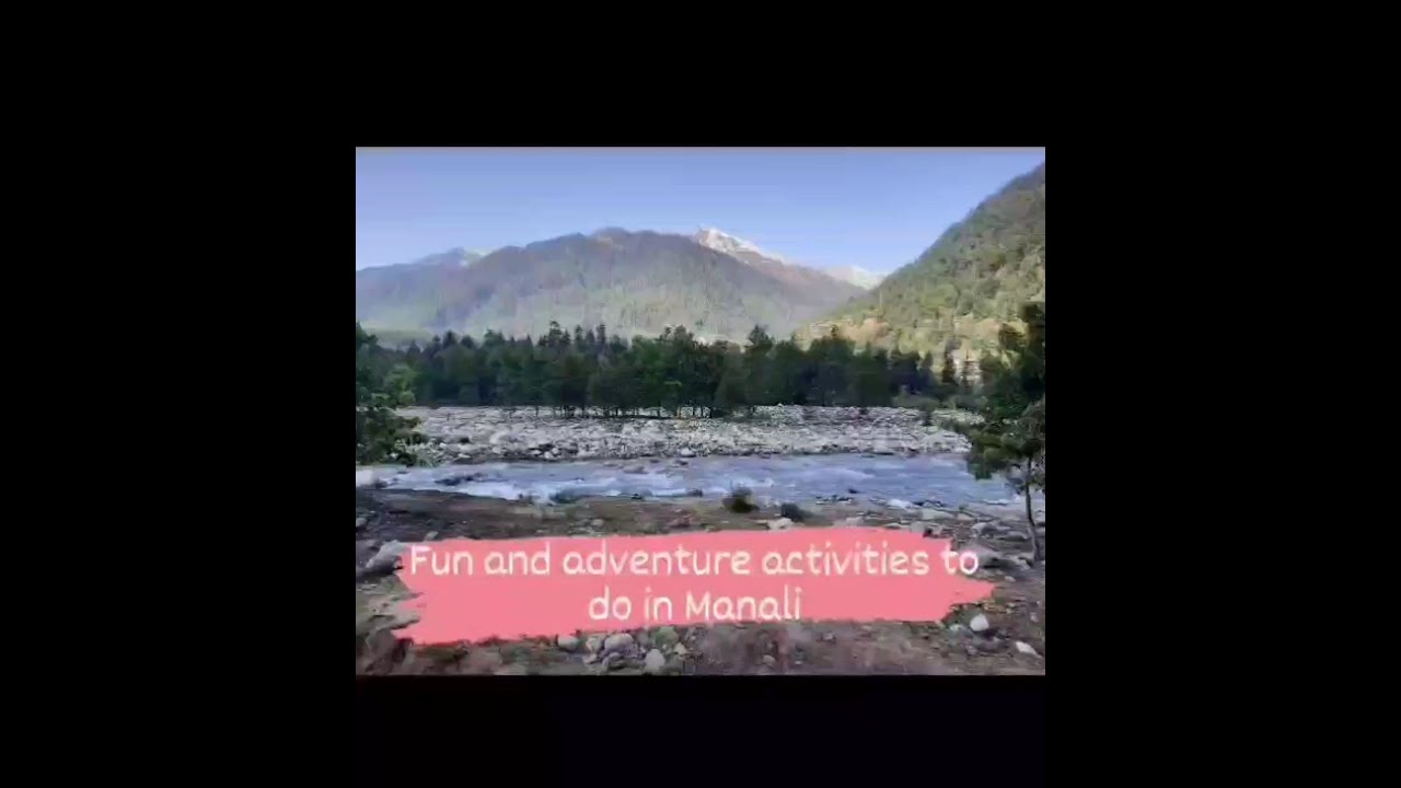 Things to do in Manali | Manali fun and adventure activities 