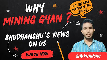 Listen to what Shudhanshu thinks of Mining Gyan || Mining Gyan testimonials || Mining Gyan
