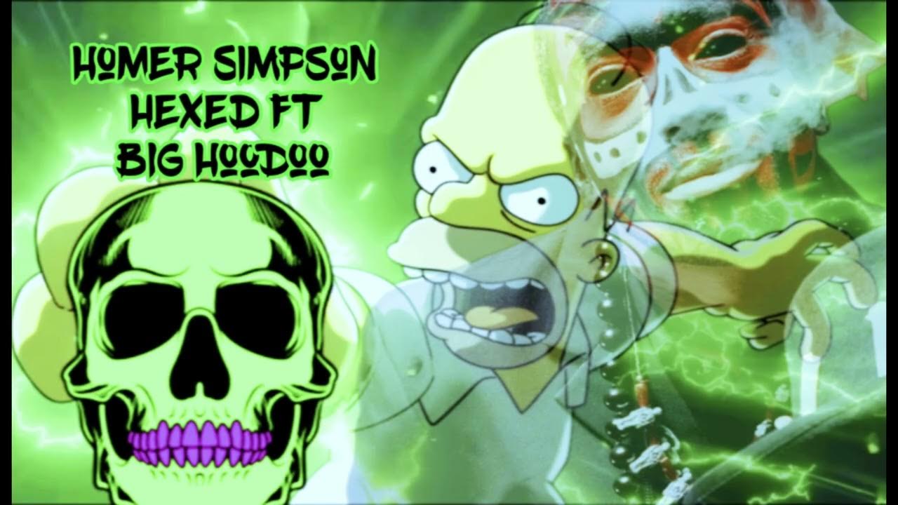 AI Homer Simpson - Hexed ft Big Hoodoo AI Homer Simpson - Hexed ft Big Hoodoo