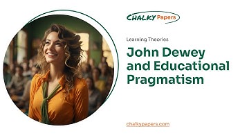 John Dewey and Educational Pragmatism - Essay Example