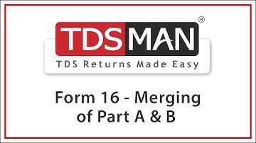 Form 16 - Merging of Part A & B