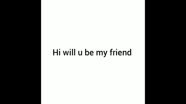 My first video [will u be my friend]