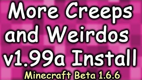 More Creeps and Weirdos v1.99a Mod Install Minecraft Beta 1.6.6 by Wolv21