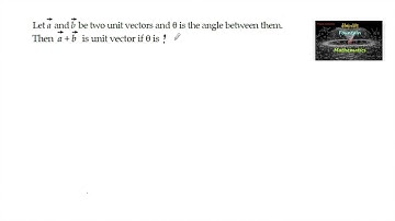 Let a and b be two unit vectors, angle between them a+b unit|Vector algebra|class 12|CBSE|NCERT|Term