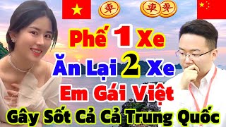 Phế 1 Xe Bắt Lại 2 Xe, Em Gái Việt Gây Kinh Hoàng Trung Quốc [Cờ Tướng]