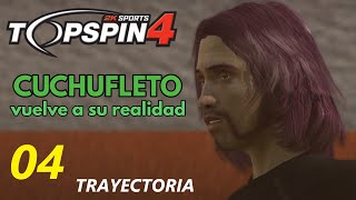 Top Spin 4 | Cuchufleto vuelve a su Realidad | Trayectoria