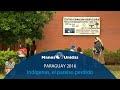 2016 - Paraguay - Indígenas, el paraíso perdido. Pueblo de Dios TVE y Manos Unidas