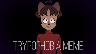 Trypophobia meme / collab / ft. Oc