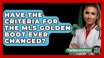 Have The Criteria For The MLS Golden Boot Ever Changed? - The Soccer Xpert