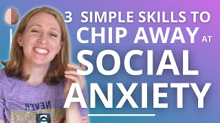 3 Skills to Overcome Social Anxiety PostPandemic