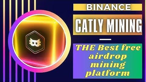 Catly mining.The best free airdrop mining platform.Instant withdraw to Binance.No invest.