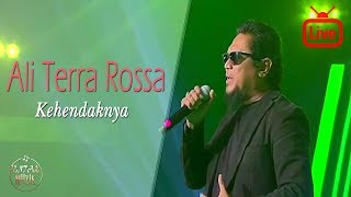 Ali Terra Rossa - Kehendaknya [Live]