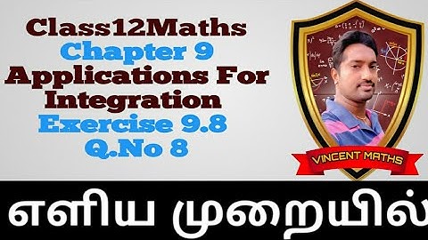 12th Maths | Exercise 9.8 Q.No 8 | Chapter 9 | Applications For Integration | Vincent Maths |
