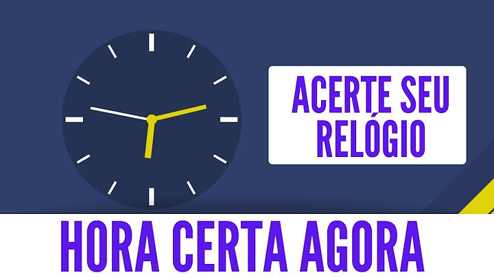 HORA CERTA AO VIVO AGORA