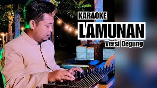 LAMUNAN | VERSI DEGUNG | KARAOKE