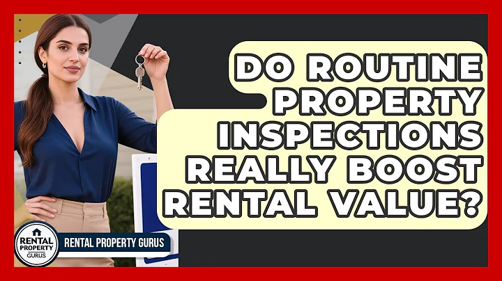 Do Routine Property Inspections Really Boost Rental Value? - Rental Property Gurus