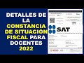 Soy Docente: DETALLES DE LA CONSTANCIA DE SITUACIÓN FISCAL PARA DOCENTES 2022