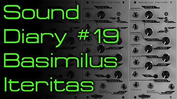 Sound Diary #19 - Basimilus Iteritas