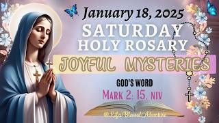 January 18, 2025 Saturday Holy Rosaryjoyful Mysteries
