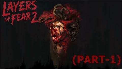 LAYERS OF FEAR 2 WALKTHROUGH GAMEPLAY PART-1 "ACT" (PC 60FPS)