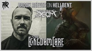 Brook Reeves of Impending Doom talks Hellbent (Interview 2022) The Kingdomcore Podcast: Episode 013