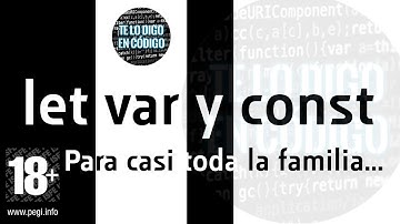 Como funcionan let var y const? Explicado fácil
