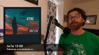 Despre sezonul 2 al podcastului Atac Tarziu si best off sezonul 1