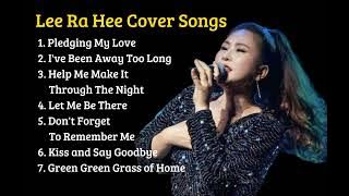 Lee Ra Hee non Stop Cover Songs   Love Songs MEDLEY