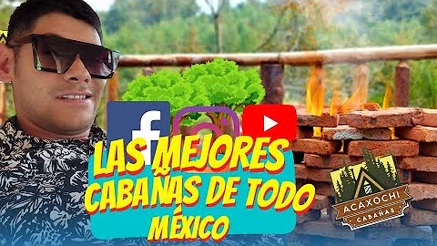 Las mejores Cabaas de Mxico | Cabaas Acaxohi