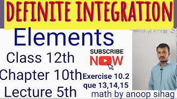 Definite integral(Element) class12th Lecture 5th CHAPTER10TH(Ex. 10.2) (que13-15)math by Anoop Sihag