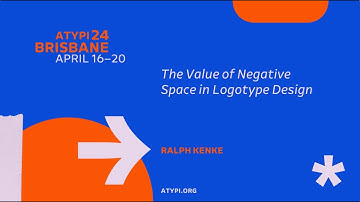 ATypI 2024 Brisbane | Ralph Kenke | The Value of Negative Space in Logotype Design