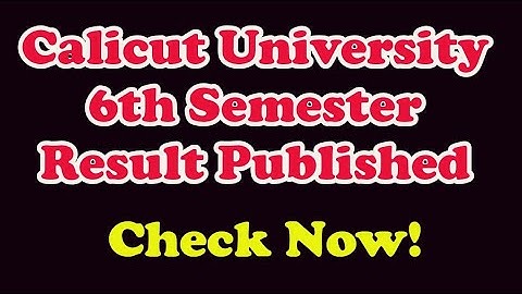 Calicut University 6th Semester Result Published | Check Now!
